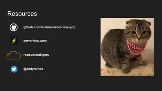 Resources
github.com/araines/serverless-php
serverless.com
read.acloud.guru
@andyraines
 