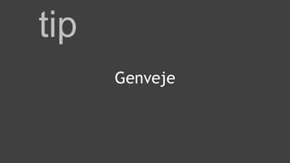 tip
Genveje
 