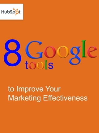 8   t      s
to Improve Your
Marketing Effectiveness
 