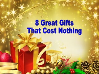 8 Great Gifts That Cost Nothing 