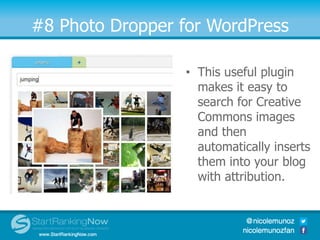 #8 Photo Dropper for WordPress
• This useful plugin
makes it easy to
search for Creative
Commons images
and then
automatic...