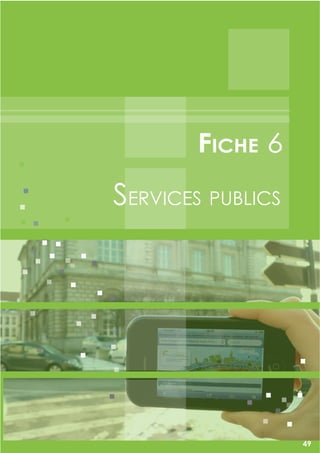 49
serviCes publiCs
Fiche 6
49
 