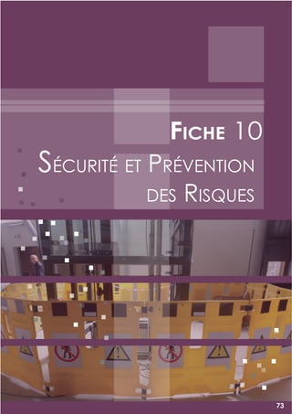 73
séCurité et prévention
des risques
Fiche 10
73
 