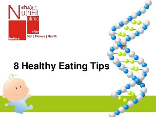 8 Healthy Eating Tips
 