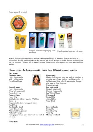 Bee Product Science, www.bee-hexagon.net, February 2014 23
Honey cosmetic products
Shampoo, Hairbalm and purifying lotion
...