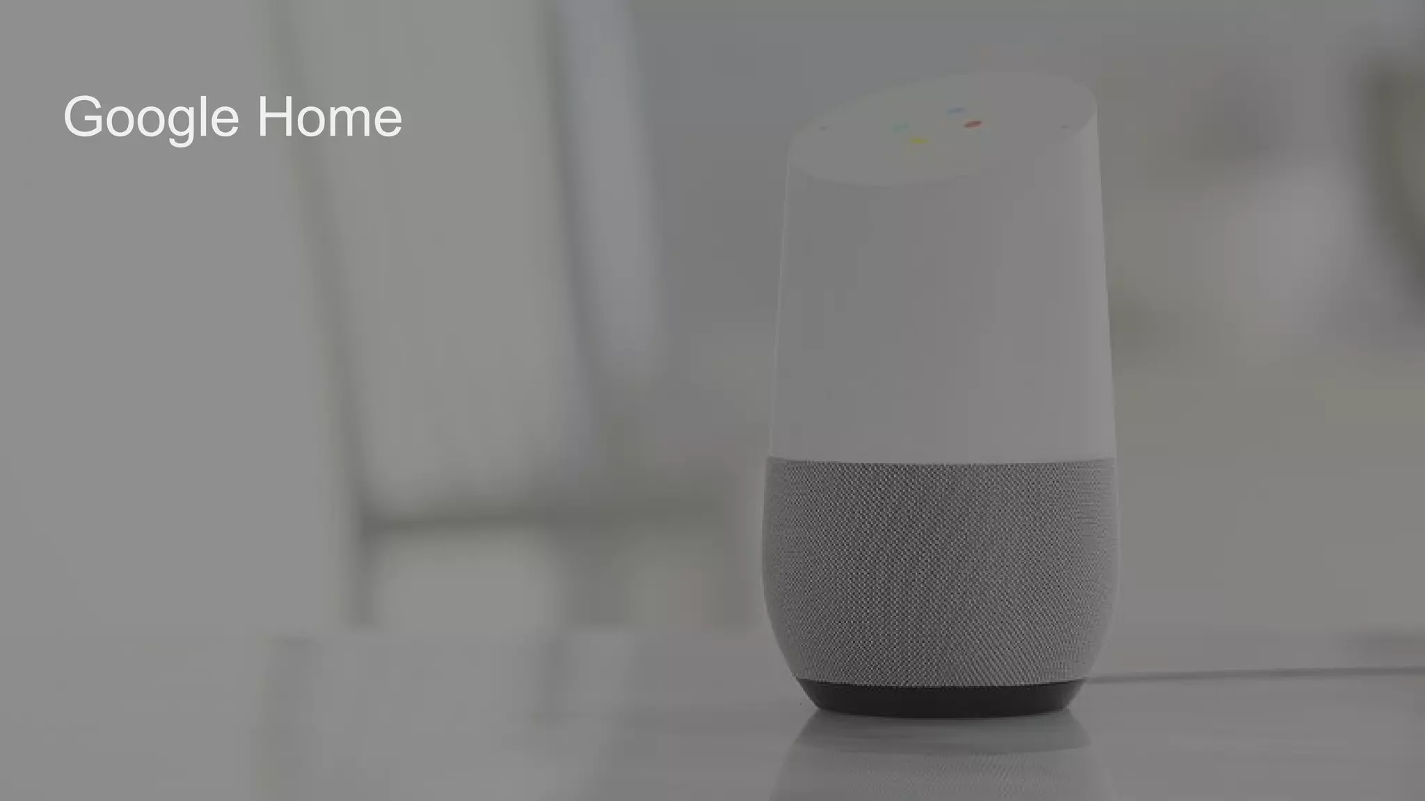 Google Home
 