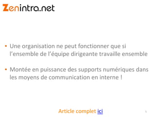 ▪ Une organisation ne peut fonctionner que si
l’ensemble de l’équipe dirigeante travaille ensemble
▪ Montée en puissance des supports numériques dans
les moyens de communication en interne !
5Article complet ici
 