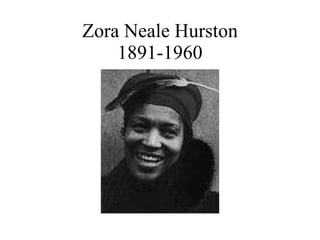 Zora Neale Hurston 1891-1960 