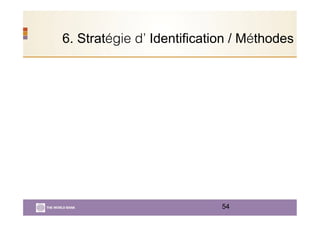 6. Stratégie d’ Identification / Méthodes
54
 