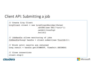 Client	API:	Submitting	a	job		
 