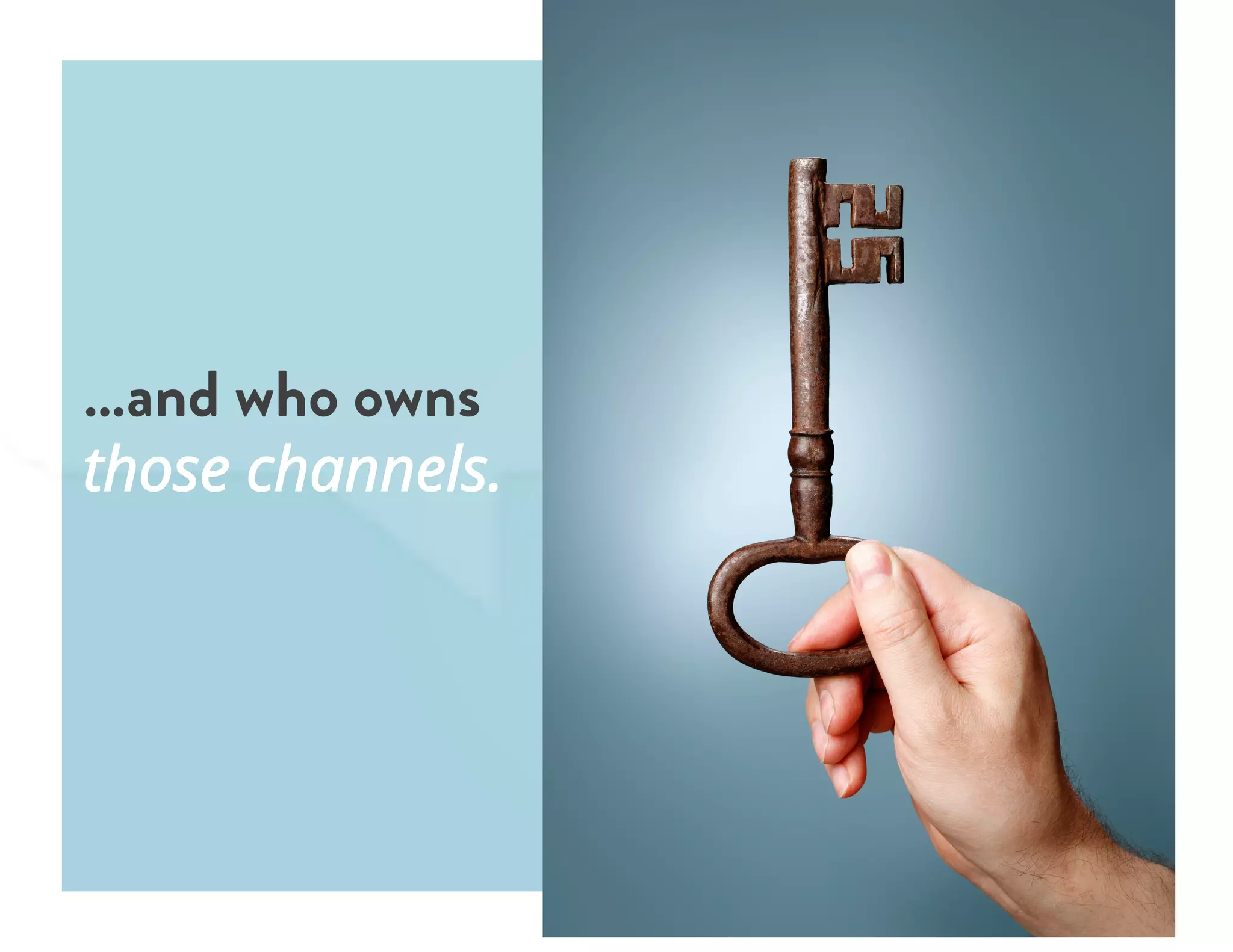 …and who owns
those channels.
 