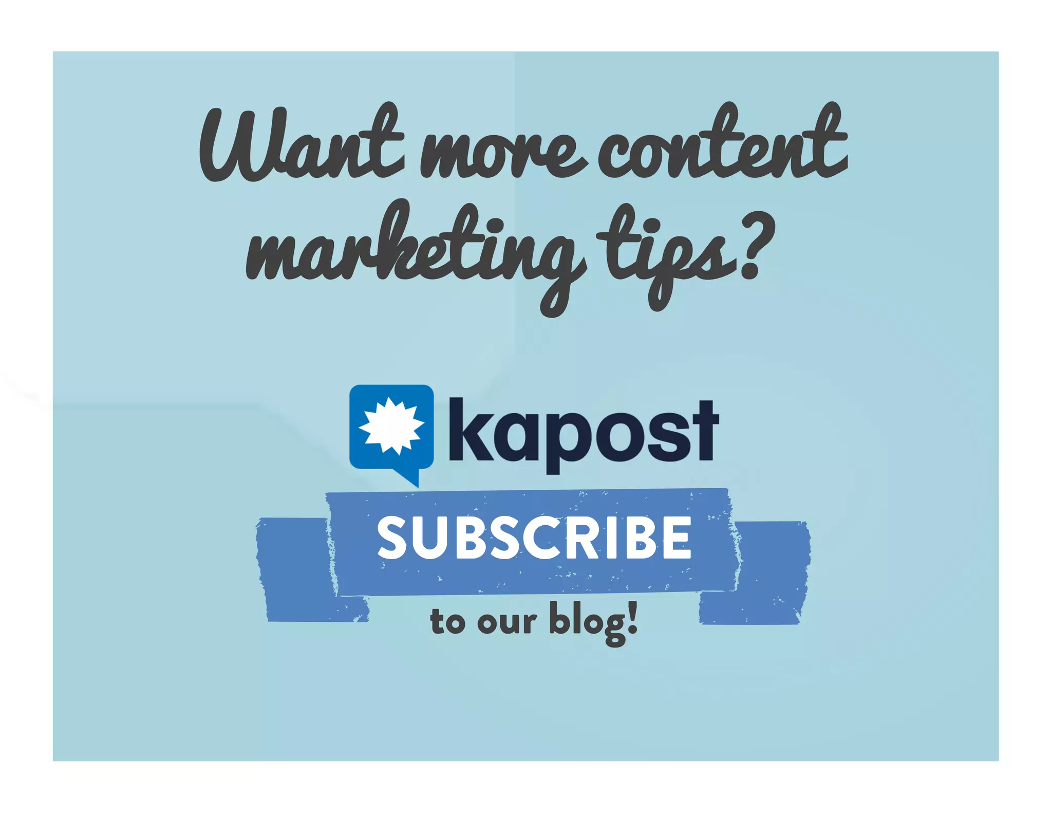 Want more content
marketing tips?
SUBSCRIBE
to our blog!
 