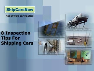 Nationwide Car Haulers 8 Inspection Tips For Shipping Cars 