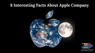 8 Interesting Facts About Apple Company
 