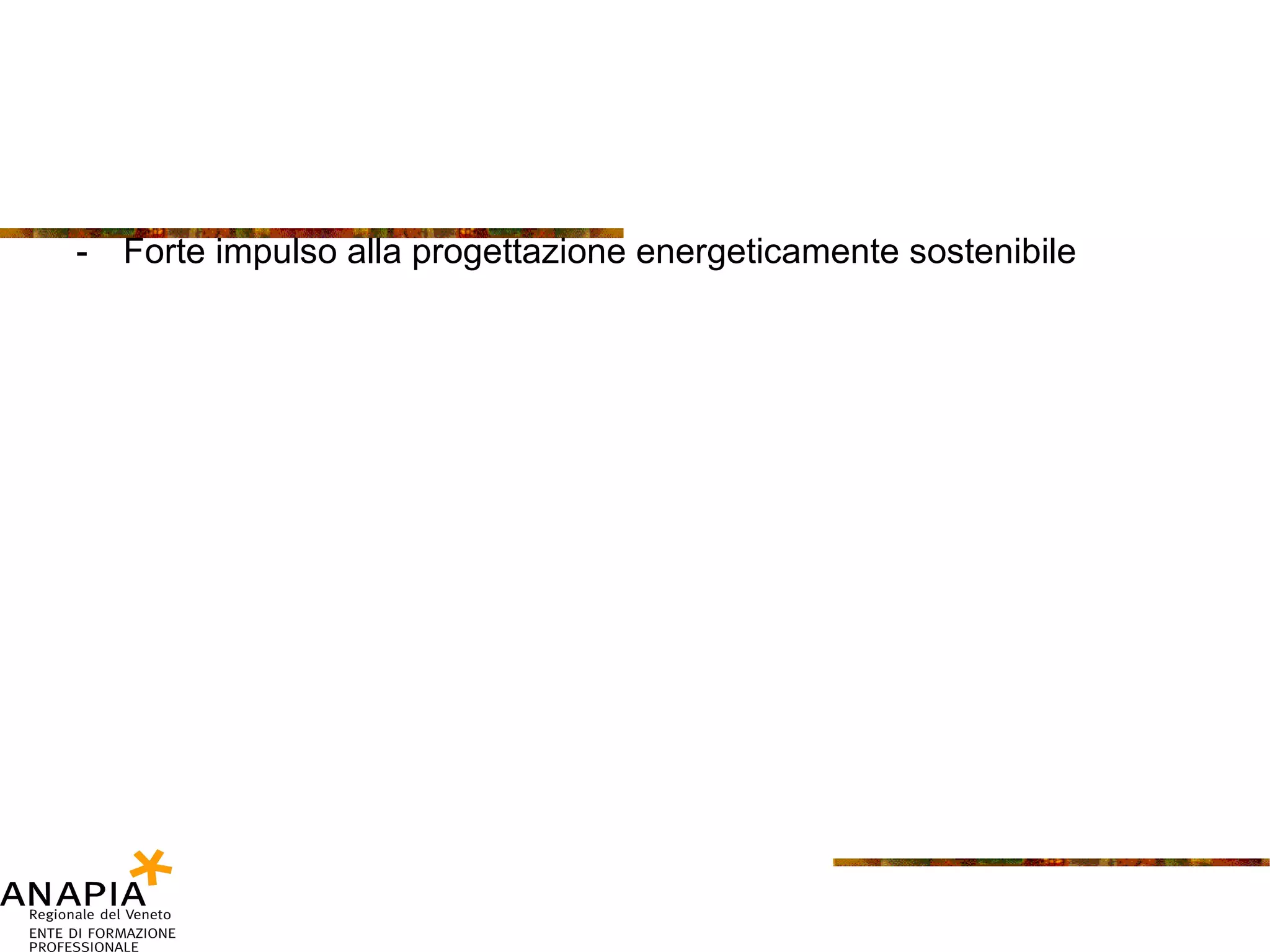 Forte impulso alla progettazione energeticamente sostenibile 