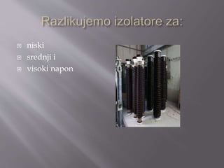  niski
 srednji i
 visoki napon
 