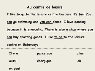 Au centre de loisirs, on peut faire de la natation.