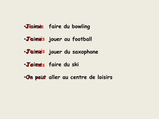 Au centre de loisirs, on peutjouer au baby-foot.