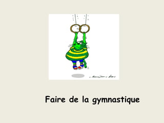 Faire de la gymnastique