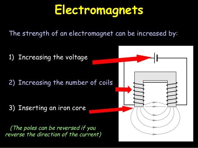 You Can Increase The Strength Of An Electromagnet’s Field By 8 j magnets and electromagnets (whs)