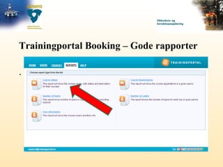 Trainingportal Booking – Gode rapporter . 
