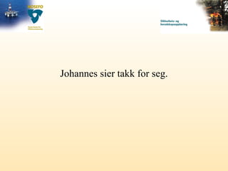 Johannes sier takk for seg. 