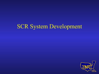 SCR System Development 