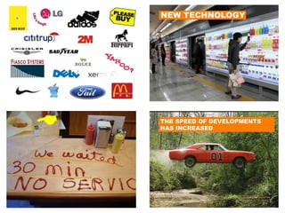 `"NEW TECHNOLOGY
THE SPEED OF DEVELOPMENTS
HAS INCREASED
 