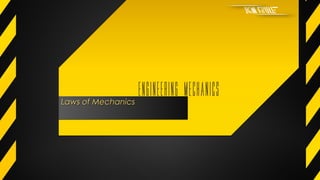Laws of MechanicsLaws of MechanicsLaws of MechanicsLaws of Mechanics
 