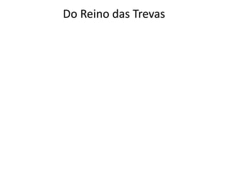 Do Reino das Trevas
 
