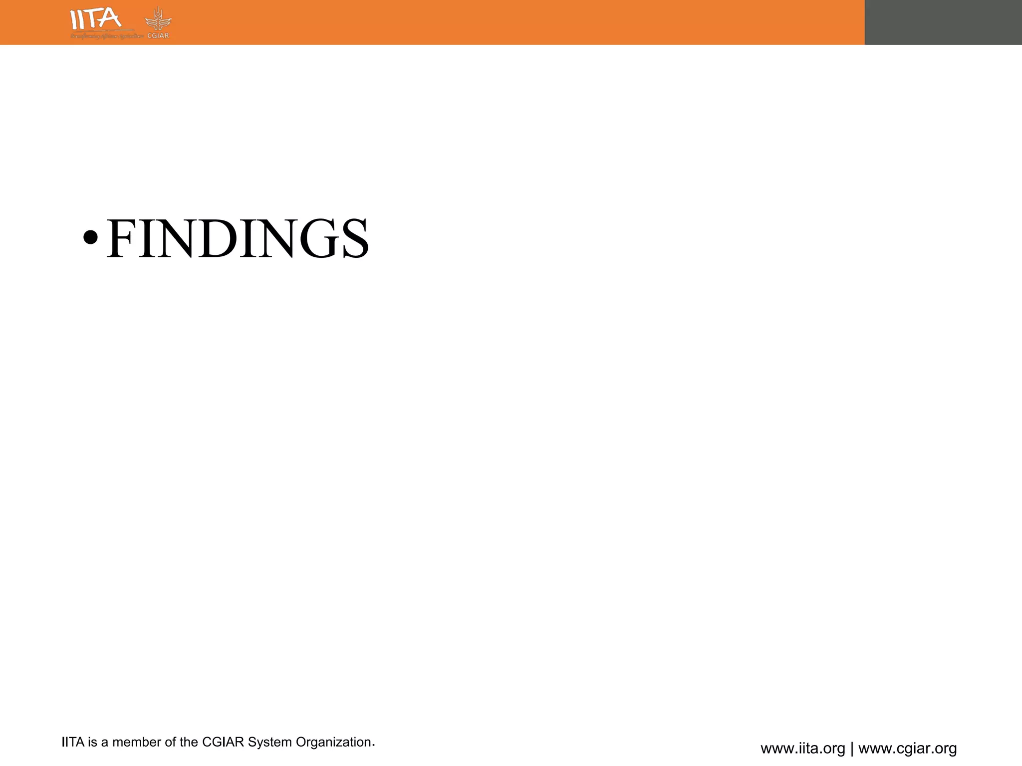 IITA is a member of the CGIAR System Organization.
www.iita.org | www.cgiar.org
•FINDINGS
 