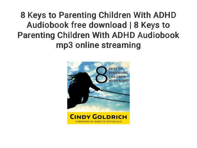 8 Keys to Parenting Children With ADHD Audiobook free ...
