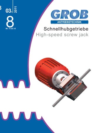 8
2011
03.1
Nr. 11.03 -8
ANTRIEBSTECHNIK
Schnellhubgetriebe
High-speed screw jack
8
 