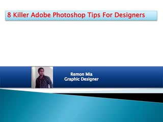 8 Killer Adobe Photoshop Tips For Designers
 