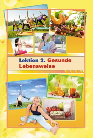 339393939
Lektion 2. Gesunde
Lebensweise
 