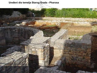 Uređeni dio temelja Starog Grada - Pharosa 