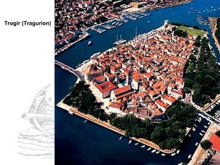 Trogir (Tragurion) 