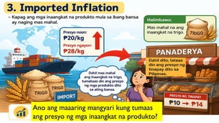 Ano ang maaaring mangyari kung tumaas
ang presyo ng mga inaangkat na produkto?
 