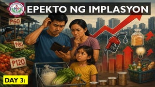 EPEKTO NG IMPLASYON
DAY 3:
 