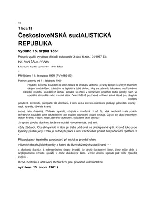10
Třída 18
ČeskosloveNSKÁ sucIALISTICKÁ
REPUBLIKA
vydáno 15. srpna 1861
Právo k využití vynálezu přísluší státu podle 3 odst. 6 zák. . 34/1957 Sb.
Inž. IVAN ŠÁLA, PRAHA
Lázeň pro tepelné zpracování slitinželeza
»
Přihlášeno 11. listopadu 1959 (PV 6466-59)
Platnost patentu od 11. listopadu 1959
Provádíli se ohřev součástí ze slitin železa za přístupu vzduchu, je vždy spojen s určitým stupněm
okujení a oduhličení, závislým na teplotě a době ohřevu. Aby se zabránilo takovému nepříznivému
ovlivnění povrchu součástí při ohřevu, provádí se ohřev v ochranném prostředí podle potřeby např. ve
speciální atmosféře nebo v solné lázni. Dosud běžně používané ohřívací solné lázně jsou obyykle
složeny
převážně z chloridů, popřípadě též uhličitanů, k nimž se ke snížení oduhličení přidávají ještě další složky,
např. kyanidy, obvykle kyanid
sodný nebo draselný. Přídavek kyanidů, obvykle v množství. 3 až %, však nechrání zcela povrch
ohřívaných součástí před oduhličením, ale stupeň oduhličení pouze snižuje. Zvýšíli se však procentový
obsah kyanidů v lázni, nelze zabránit oduhličení, současně však dochází
, k sycení povrchu dusíkem, takže se součást nitrocementuje, což není.
vždy žádoucí. Obsah kyanidů v lázni je třeba udržovat na předepsané výši. Kromě toho jsou
kyanidy prudké jedy. Proto je nutné při práci s nimi zachovávat přísná bezpečnostní opatření. 2
-
Při postupech tepelného zpracování, při nichž se provádí ohřev
v lázních obsahujících kyanidy a kalení do lázní složených z dusičnanů · · ·
a dusitanů, dochází k nebezpečnému únqsu kyanidů do druhé dusitanové lázně, čímž může dojít k
nepřípustnému vzrůstu kyanidů v druhé duisitanové lázni. Vzrůst obsahu kyanidů pak může způsobit
explosi .
lázně. Kontrola a udržování těchto lázní jsou provozně velmi obtížné.
vyloženo 15. února 1961 i
 