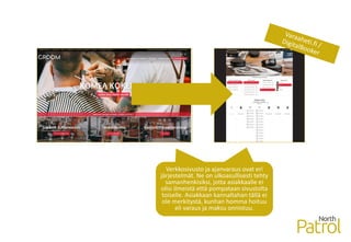 Verkkosivusto ja ajanvaraus ovat eri
järjestelmät. Ne on ulkoasullisesti tehty
samanhenkisiksi, jotta asiakkaalle ei
olisi ilmeistä että pompataan sivustolta
toiselle. Asiakkaan kannaltahan tällä ei
ole merkitystä, kunhan homma hoituu
eli varaus ja maksu onnistuu.
 