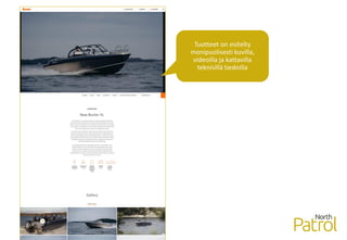 Tuotteet on esitelty
monipuolisesti kuvilla,
videoilla ja kattavilla
teknisillä tiedoilla
 