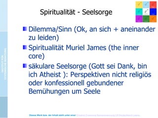 Wechselspiel Dilemma- und
Sinnzirkel
ringen

Sinnzirkel

Sinn finden

sich erholen

loslassen

strampeln

Dilemmazirkel

vermeiden

erschöpft
abschalten

verzweifeln
Dieses Werk bzw. der Inhalt steht unter einer Creative Commons Namensnennung 3.0 Deutschland Lizenz.

 