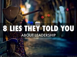 8 lies they told you about leadership by jerrid kalakay @jerridkalakay