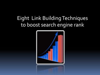 Eight  Link Building Techniques to boost search engine rank 