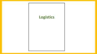 Logistics
 