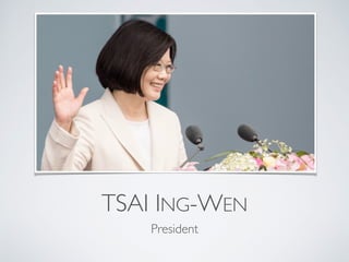 TSAI ING-WEN
President
 