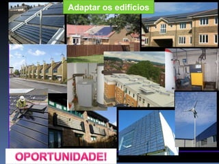 Adaptar os edifícios
 
