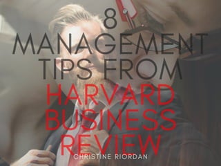 8 Management Tips From Harvard Business Review | Christine Riordan