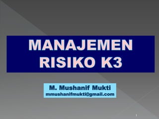 PUSAT PEMBINAAN PENYELENGGARAAN
KONSTRUKSI
1
M. Mushanif Mukti
mmushanifmukti@gmail.com
 